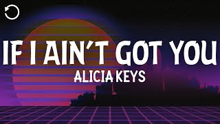 Alicia Keys  If I Ain’t Got You Lyrics [upl. by Pimbley]