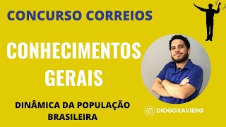 Conhecimentos Gerais  Aula 01  Concurso Correios 2024 Dinâmica da População Brasileira [upl. by Ahsirek233]