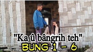 Mizo Story  quotKa û bâng rih tehquot Bung 1  6 Full [upl. by Adnulahs346]