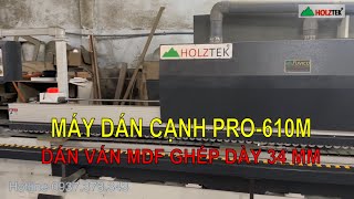 Máy dán cạnh Pro610M dán cạnh tự động 6 chức năng dán ván dày mỏng bao hết [upl. by Noreen385]