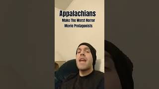 Appalachians make the worst horror movie protagonists appalachia funny comedy [upl. by Nerua]