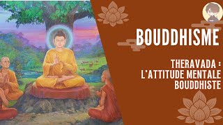 Bouddhisme  Lattitude mentale bouddhiste  partie 1 [upl. by Godred887]