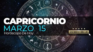 🛑𝐃𝐄𝐒𝐏𝐈́𝐃𝐄𝐓𝐄 𝐃𝐄 𝐓𝐎𝐃𝐎𝐒 𝐓𝐔𝐒 𝐁𝐋𝐎𝐐𝐔𝐄𝐎𝐒☢️ Horoscopo Capricornio Hoy 15 de Marzo de 2024🔮 horoscopo de hoy [upl. by Tybalt]