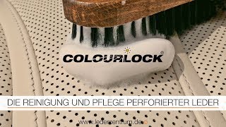 DIE REINIGUNG UND PFLEGE PERFORIERTER LEDER Anleitung  COLOURLOCK [upl. by Floyd453]