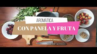 Aromática de frutas y panela  Receta fácil [upl. by Aseretairam]