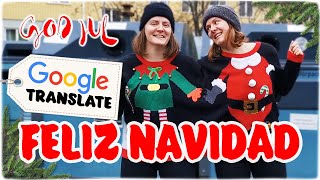 FELIZ NAVIDAD  Google Translate [upl. by Entruoc702]