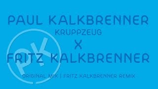 Paul Kalkbrenner X Fritz Kalkbrenner  Kruppzeug  Fritz Kalkbrenner Remix Official PK Version [upl. by O'Shee]