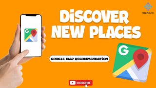 Discovering New Places with Google Maps Recommendations 2024 [upl. by Binette]