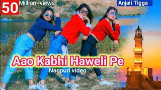 Aao kabhi haweli pe  New nagpuri sadri dance video 2020  Anjali Tigga [upl. by Eseyt]