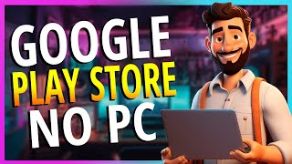 ✅Como baixar a Play Store no PC ou NOTEBOOK  ATUALIZADO 2024 [upl. by Ormsby]