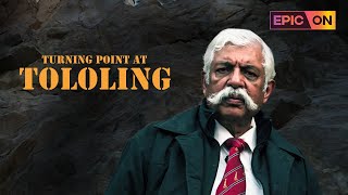 Turning Point at Tololing  Documentary  Watch it on EPIC ON [upl. by Bilbe]