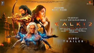 Kalki Part 2  Hindi Trailer  Prabhas  Nag Ashwin  Amitabh Kamal Haasan Deepika Disha  2024 [upl. by Donald117]