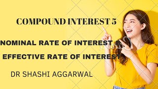 NOMINAL RATE OF INTEREST ampEFFECTIVE RATE OF INTEREST COMPOUND INTEREST 5 [upl. by Esirahc]