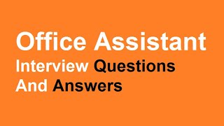 Office Assistant Interview Questions And Answers [upl. by Lekkim]