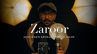 Zaroor – Aparshakti Khurana  Savi Kahlon  Official Music Video [upl. by Carpet517]