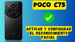 Como Activar y Configurar el Reconocimiento Facial en POCO C75 [upl. by Ahtael778]