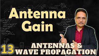 Gain of Antenna Basics Definition Calculation amp Examples Explained in Antenna Parameters [upl. by Ashlen289]