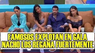 FAMOSOS EXPLOTAN EN GALA Y NACHO LOS REGAÑA FUERTEMENTE LA CASA DE LOS FAMOSOS 4 EN VIVO [upl. by Lightman112]