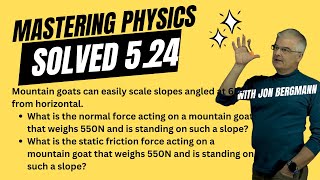 Mastering Physics Solved 524 Mountain goats can easily scale slopes angled at 60º from [upl. by Aros]