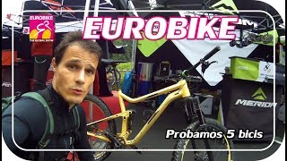 PROBANDO BICIS del 2018  Eurobike 22 [upl. by Naeruat]