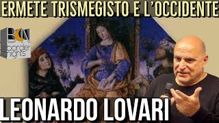 ERMETE TRISMEGISTO E LOCCIDENTE  LEONARDO PAOLO LOVARI [upl. by Alak]