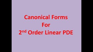 Canonical forms for 2nd order linear PDE [upl. by Enale]