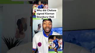 Why did Chelsea signed Kiernan DewsburyHall [upl. by Hsiekal]