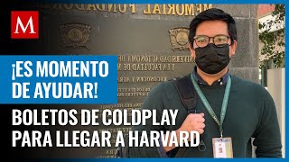 Raúl un mexiquense que vende boletos de Coldplay para pagar su estancia en Harvard [upl. by Dippold364]