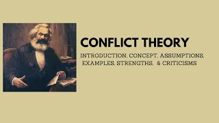 CONFLICT THEORY  CONCEPT  ASSUMPTIONS  EXAMPLES  STRENGTHS  CRITICISMS [upl. by Odom]