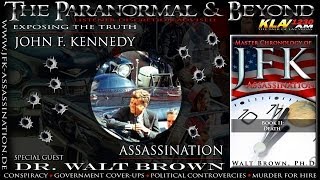 THE BIGGEST SECRET BEHIND THE JFK ASSASSINATION  Guest Dr Walt Brown The Paranormal amp Beyond™ [upl. by Pacificas]