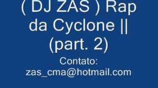 Rap da Cyclone 2 part 2 2008 [upl. by Aerehs]