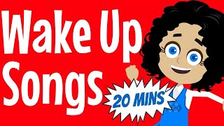 Wake Up Songs  20 Minutes of Wake Up Songs for Kids [upl. by Intihw]