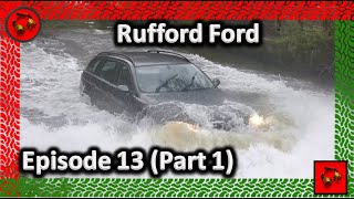 Rufford Ford Flooded Episode 13 Part 1 [upl. by Gaulin653]