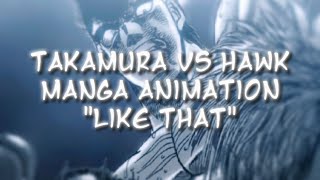 TAKAMURA VS HAWK SONGLIKE THAT MANGA ANIMATION COMPOSITION MADE WITH CAPCUT HNI [upl. by Jotham]