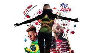 Edley Shine Ft FiliphNeo amp SorryDrummer My Lady Music Audio [upl. by Heyman]