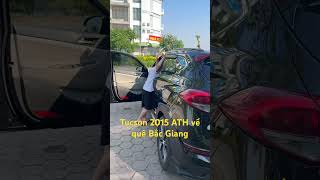 Bán Tucson 2015 bản full xăng nhập khẩu về Bắc Giang… [upl. by Deerdre]