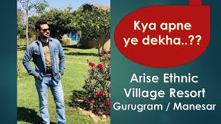 ARISE ETHNIC VILLAGE RESORT GURUGRAM MANESAR WITH SUNDEEP THE TRAVELLER [upl. by Jacky]