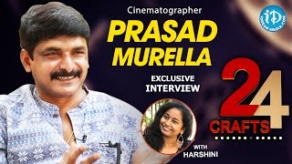 Cinematographer Prasad Murella Exclusive Interview  24 Crafts 2  358 [upl. by Valleau]