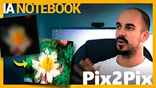 Generando FLORES realistas con IA  Pix2Pix  IA NOTEBOOK 5 [upl. by Ettenna]