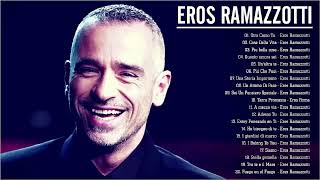 Eros Ramazzotti canzoni  Eros Ramazzotti exitos  Eros Ramazzotti migliori successi [upl. by Ecinrev]