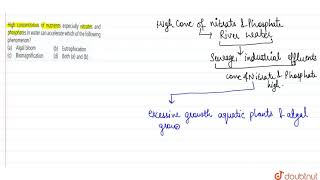 High concentration of nutrients especially nitrates and phosphates in water can accelerate which [upl. by Sidoney9]