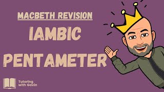 GCSE English Literature Exam Revision Macbeth  Iambic Pentameter [upl. by Enimassej]