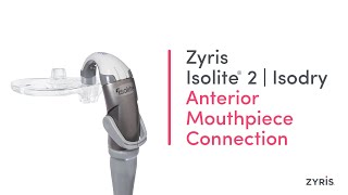 Zyris Isolite® 2  Isodry  Anterior Mouthpiece Connection [upl. by Craner]