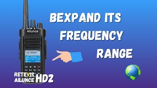 RETEVIS Ailunce HD2 Frequency Range Expand How To Do  DMR Radio  Ham Radio [upl. by Yort515]