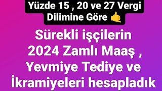 Sürekli işçilerin 2024 zamlı maaş  yevmiye Tediye ve İkramiyeleri hesapladık [upl. by Enia]