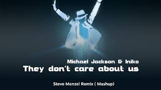 They dont care abou us  MJ feat Iniko SM  Mashup [upl. by Perl]