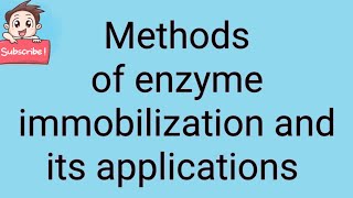 Methods of enzyme immobilization and its applications [upl. by Samantha]