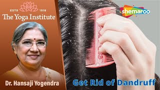 Get Rid of dandruff  Easy Home Remedies  Dr Hansaji Yogendra  Good Health Tips theyogainstitute [upl. by Grey181]