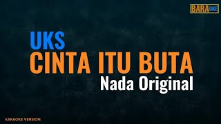 UKS  CINTA ITU BUTA KARAOKE COVER [upl. by Ekralc]