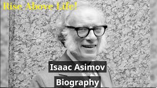 Isaac Asimov Biography [upl. by Esinwahs773]